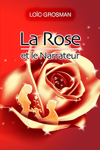 Couverture du livre La Rose et le Narrateur, une romance pétillante au narrateur féroce